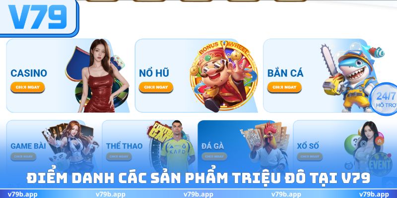 Điểm danh các sản phẩm triệu đô tại V79